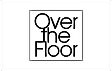 Over The Floor