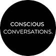 Conscious Conversations