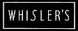 WHISLER'S