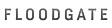FLOODGATE