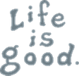 Life is Good