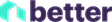 Better