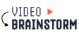 VideoBrainstorm