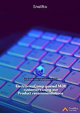 ElectronicsComp gained 143K customers using our Product recommendations