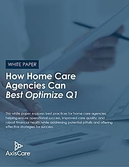How Home Care Agencies Can Best Optimize Q1