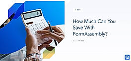How Much Can You Save With FormAssembly?