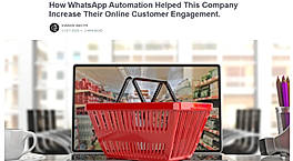 How WhatsApp Automation Helped This Company Increase Their Online Customer Engagement