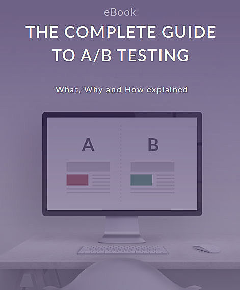 The Complete Guide to A/B Testing
