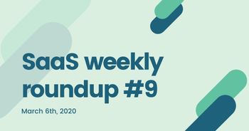 SaaS weekly roundup #9: Podium adds payment capabilities, Airbase raises $23.5million, and more
