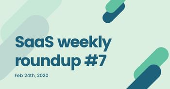 SaaS weekly roundup #7: Whatfix and InVideo raise funding, 9 steps to achieve repeatable, scalable &#038; profitable growth and more