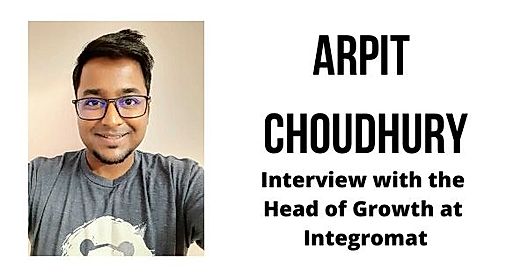 Interview with Arpit Choudhury, Head of Growth at Integromat