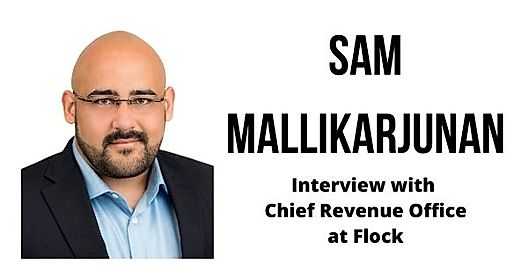 Interview with Sam Mallikarjunan, Chief Revenue Officer at Flock