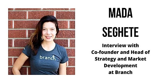 Interview with Mada Seghete, Co-founder and Head of Strategy and Market Development at Branch