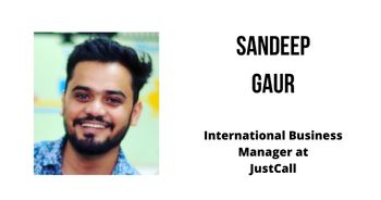 Interview with Sandeep Gaur, International Business Manager at JustCall