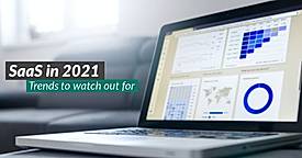 SaaS in 2021: Top 7 Trends to Watch Out For
