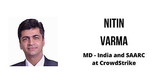 Interview with Nitin Varma, MD – India & SAARC at CrowdStrike