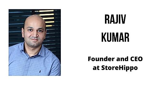 Interview with Rajiv Kumar, Founder and CEO at StoreHippo