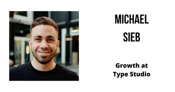 Interview with Michael Sieb, Growth at Type Studio
