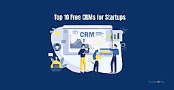 Top 10 Free CRMs for Startups in 2025