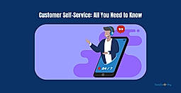 Customer Self-Service: All You Need to Know