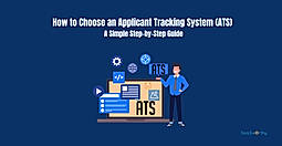 How to Choose an Applicant Tracking System (ATS): A Simple Step-by-Step Guide