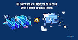 HR Software vs Employer of Record: What’s Better for Small Teams