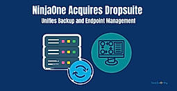 NinjaOne Acquires Dropsuite to Unify Backup and Endpoint Management