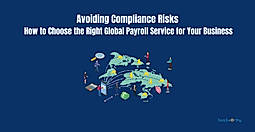 Avoiding Compliance Risks: How to Choose the Right Global Payroll Service for Your Business