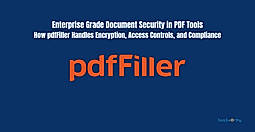 Enterprise Grade Document Security in PDF Tools: How pdfFiller Handles Encryption, Access Controls, and Compliance