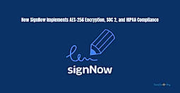 Advanced Security in eSignature Platforms: How SignNow Implements AES-256 Encryption, SOC 2, and HIPAA Compliance