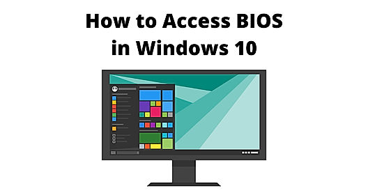 How to Access BIOS in Windows 10: All You Need to Know