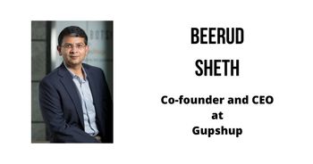 Interview with Beerud Sheth, Co-founder and CEO at Gupshup