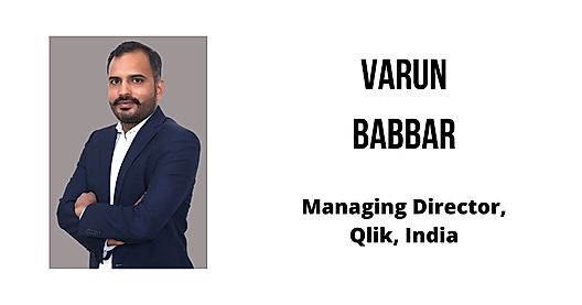 Interview with Varun Babbar, Managing Director, India at Qlik