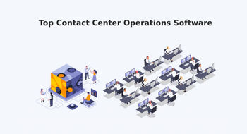 Top 5 Contact Center Operations Software to Use in 2022