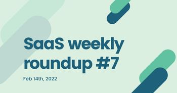 SaaS weekly roundup #7: Razorpay acquires Curlec, Branch raises $300million, and more