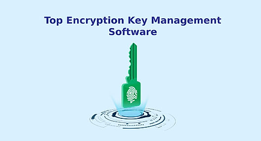 Top 10 Encryption Key Management Software in 2022