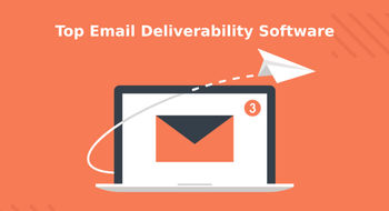 Top 10 Email Deliverability Software in 2022