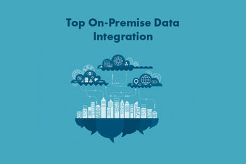 Top 10 On-Premise Data Integration Software in 2022