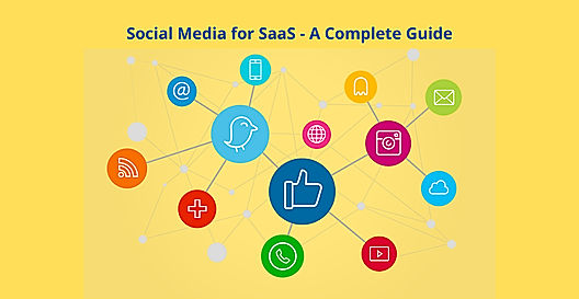 Social Media for SaaS – A Complete Guide