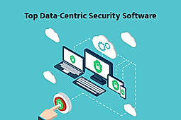 Top 5 Top Data-Centric Security Software Tools in 2022