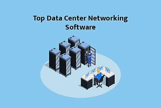 Top 5 Data Center Networking Software in 2022