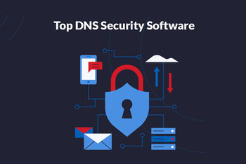 Top 5 DNS Security Software in 2022