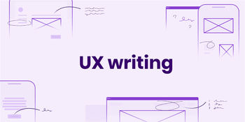 What is UX Writing? A Complete Guide for Beginners
