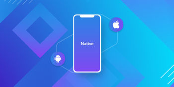 A Detailed Guide on Native Apps