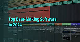 Top 10 Best Beat-Making Software in 2024