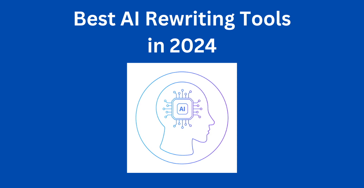 10 Best Ai Content Rewriting Tools In 2024 Saasworthy Blog