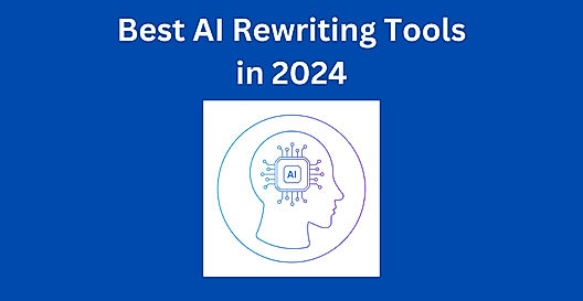 10 Best AI Content Rewriting Tools in 2024