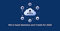 Top Micro-SaaS Statistics and Trends to Watch in 2025
