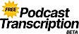 Podcast Transcription