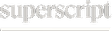 Superscript